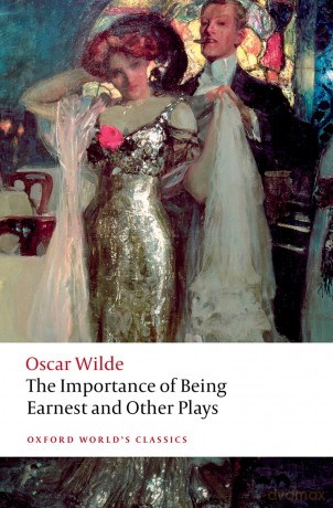 The Importance of Being Earnest and Other Plays (Oxford World's Classics) - Oscar Wilde [KSIĄŻKA]