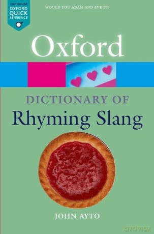 The Oxford Dictionary of Rhyming Slang (Oxford Quick Reference) - John Ayto [KSIĄŻKA]