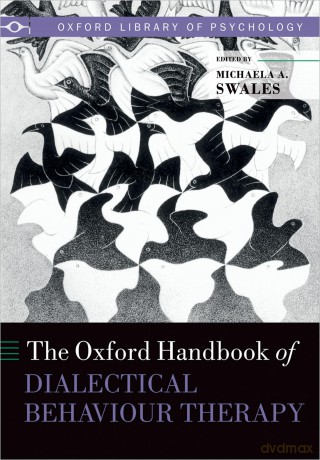 The Oxford Handbook of Dialectical Behaviour Therapy (Oxford Library of Psychology) - Michaela A. Swales [KSIĄŻKA]