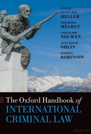 The Oxford Handbook of International Criminal Law (Oxford Handbooks in Law) - Kevin Jon Heller [KSIĄŻKA]