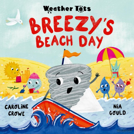 Weather Tots: Breezy's Beach Day - Caroline Crowe [KSIĄŻKA]