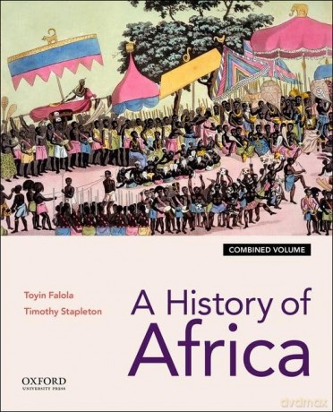 A History of Africa: Combined Edition - Toyin Falola [KSIĄŻKA]