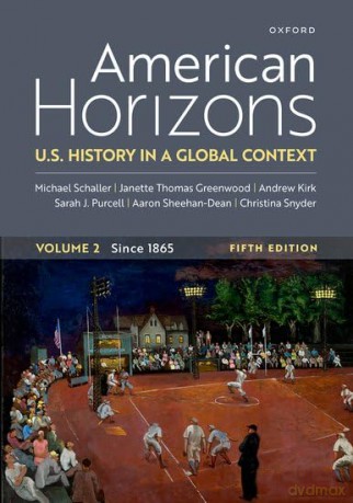 American Horizons: U.S. History in a Global Context, Volume Two Since 1865: 2 - Michael Schaller [KSIĄŻKA]