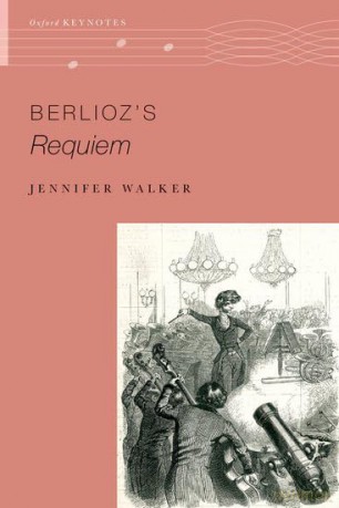 Berlioz's Requiem (Oxford Keynotes) - Jennifer Walker [KSIĄŻKA]
