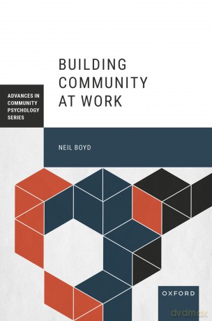 Building Community at Work (Advances in Community Psychology) - Neil Boyd [KSIĄŻKA]