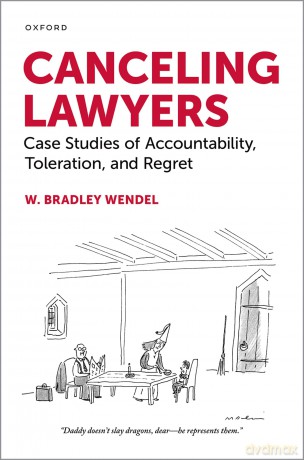Canceling Lawyers: Case Studies of Accountability, Toleration, and Regret - W. Bradley Wendel [KSIĄŻKA]