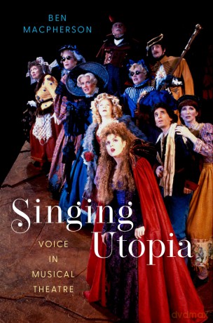 Singing Utopia: Voice in Musical Theatre - Ben Macpherson [KSIĄŻKA]