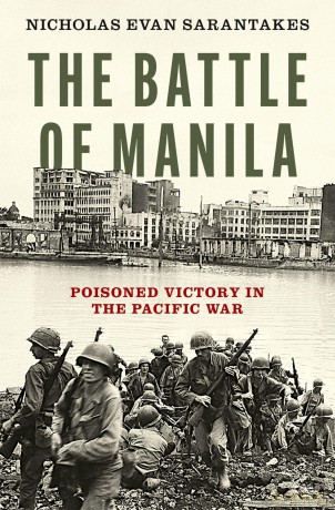 The Battle of Manila: Poisoned Victory in the Pacific War - Nicholas Evan Sarantakes [KSIĄŻKA]