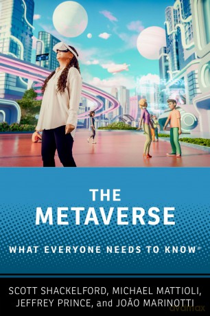 The Metaverse: What Everyone Needs to Know - Scott Shackelford [KSIĄŻKA]