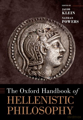 The Oxford Handbook of Hellenistic Philosophy (Oxford Handbooks) - Jacob Klein [KSIĄŻKA]