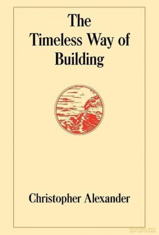 The Timeless Way of Building: 1 (Center for Environmental Structure Series) - Christopher Alexander [KSIĄŻKA]