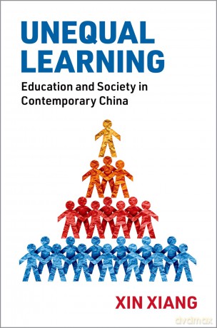 Unequal Learning: Education and Society in Contemporary China - Xin Xiang [KSIĄŻKA]