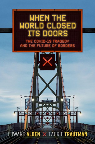 When the World Closed Its Doors: The Covid-19 Tragedy and the Future of Borders - Edward Alden [KSIĄŻKA]