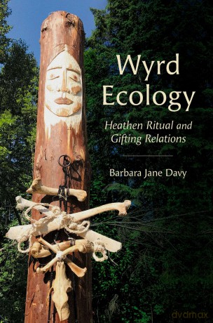 Wyrd Ecology: Heathen Ritual and Gifting Relations (Oxford Ritual Studies) - Barbara Jane Davy [KSIĄŻKA]
