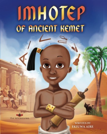 Imhotep of Ancient Kemet (Our Ancestories Series) - Ekiuwa Aire [KSIĄŻKA]