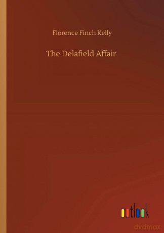 The Delafield Affair - Florence Finch Kelly [KSIĄŻKA]