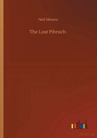 The Lost Pibroch - Neil Munro [KSIĄŻKA]