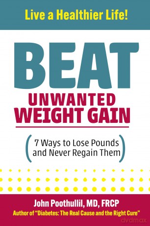 Beat Unwanted Weight Gain: 7 Ways to Lose Pounds and Never Regain Them - John M. Poothullil [KSIĄŻKA]
