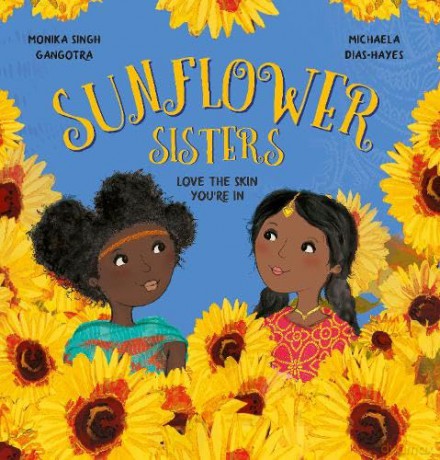 Sunflower Sisters, Love The Skin You're In - Monika Singh Gangotra [KSIĄŻKA]