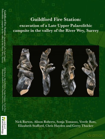 Guildford F ire Station: Excavation of a Late Upper Palaeolithic campsite in the valley of the River Wey, Surrey: 37 (Oxford Archaeology Monograph) - Nick Barton [KSIĄŻKA]