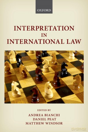 Interpretation in International Law - Andrea Bianchi [KSIĄŻKA]