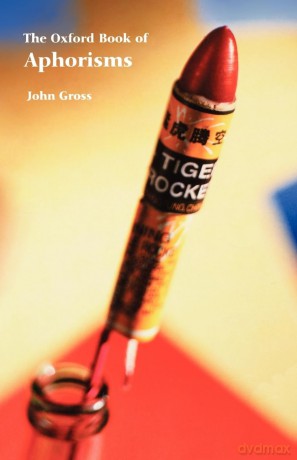 Oxford Book Of Aphorisms (Oxford Books of Prose) - John Gross [KSIĄŻKA]