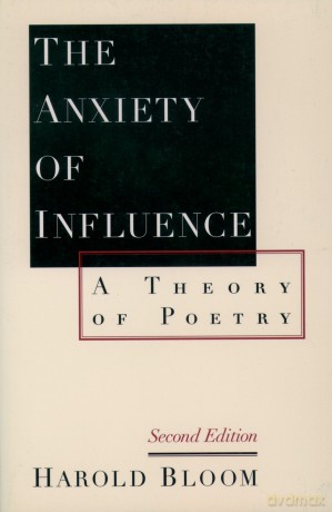 The Anxiety of Influence: A Theory of Poetry - Harold Bloom [KSIĄŻKA]