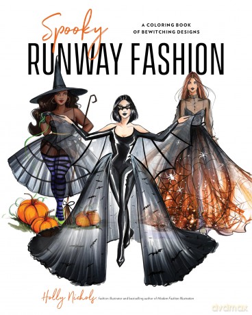 Spooky Runway Fashion: A Coloring Book of Bewitching Designs - Holly Nichols [KSIĄŻKA]