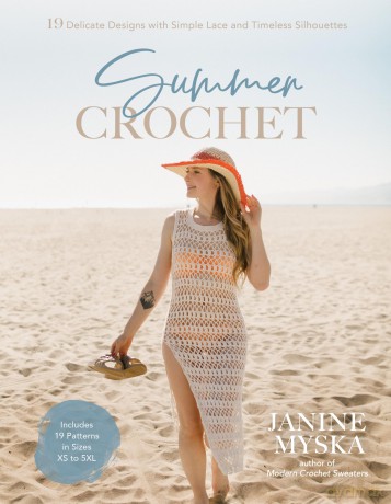 Summer Crochet: 19 Delicate Designs with Simple Lace and Timeless Silhouettes - Janine Myska [KSIĄŻKA]
