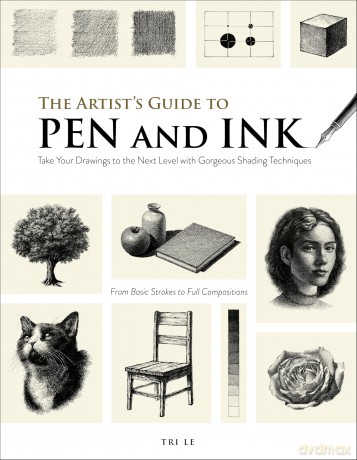 The Artist's Guide to Pen and Ink: Take Your Drawings to the Next Level with Gorgeous Shading Techniques - Tri Le Shiba [KSIĄŻKA]