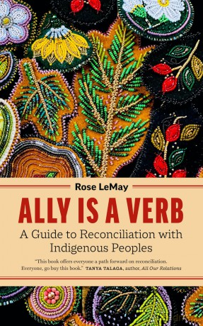 Ally Is a Verb: A Guide to Reconciliation with Indigenous Peoples - Rose LeMay [KSIĄŻKA]