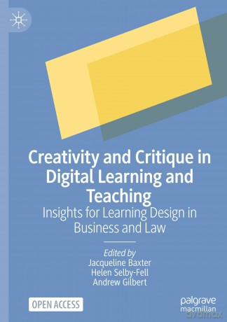 Creativity and Critique in Digital Learning and Teaching: Insights for Learning Design in Business and Law - Jacqueline Baxter [KSIĄŻKA]