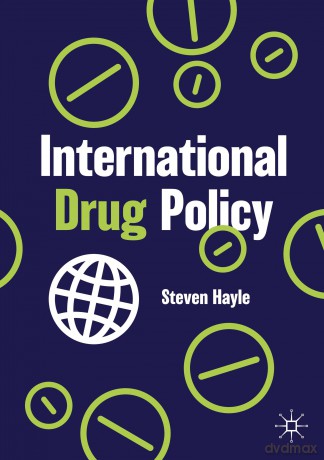 International Drug Policy - Steven Hayle [KSIĄŻKA]