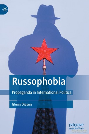 Russophobia: Propaganda in International Politics - Glenn Diesen [KSIĄŻKA]