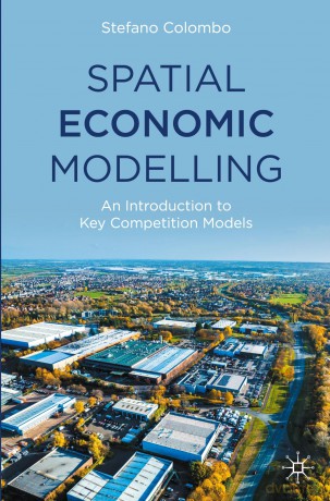 Spatial Economic Modelling: An Introduction to Key Competition Models - Stefano Colombo [KSIĄŻKA]