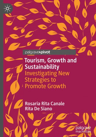 Tourism, Growth and Sustainability: Investigating New Strategies to Promote Growth - Rosaria Rita Canale [KSIĄŻKA]