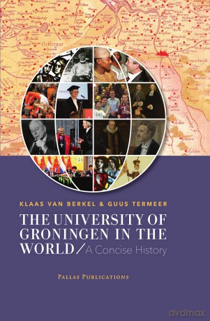 The University of Groningen in the World: A Concise History (Pallas Publications) - Klaas van Berkel [KSIĄŻKA]