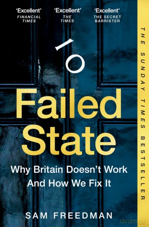 Failed State: The Sunday Times Bestselling Investigation Into Why Britain is Struggling - Sam Freedman [KSIĄŻKA]