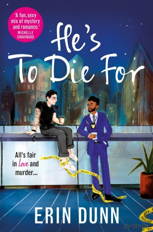 He's To Die For: The Criminally Good Romantic Murder Mystery You Won't Want to Miss - Erin Dunn [KSIĄŻKA]
