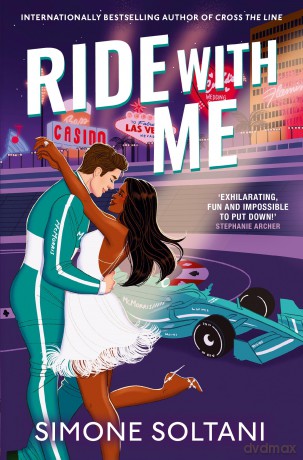 Ride with Me: An Addictive, Spicy and Adrenaline-Fuelled Formula 1 Romance (Lights Out) - Simone Soltani [KSIĄŻKA]