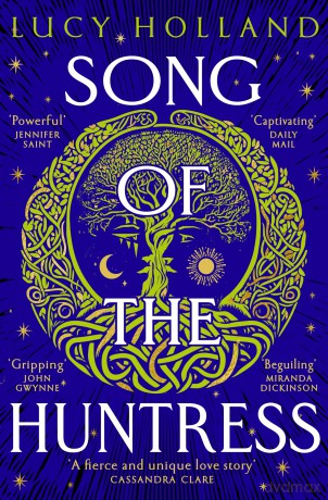 Song of the Huntress: The captivating folkloric fantasy of treachery, loyalty and lost love - Lucy Holland [KSIĄŻKA]