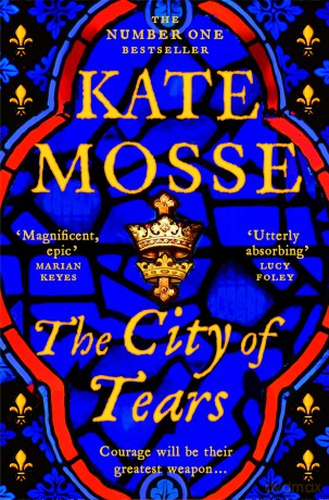 The City of Tears: A Sweeping Historical Adventure from the No. 1 Bestselling Author: 2 (The Joubert Family Chronicles, 2) - Kate Mosse [KSIĄŻKA]