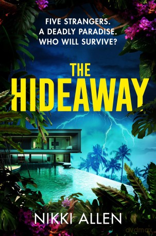 The Hideaway: Escape To The Costa Rican Rainforest with this Gripping, Pulse-pounding Destination Thriller - Nikki Allen [KSIĄŻKA]