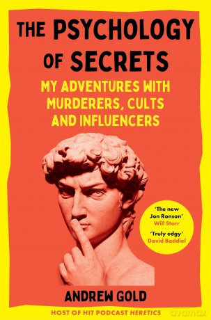 The Psychology of Secrets: My Adventures with Murderers, Cults and Influencers - Andrew Gold [KSIĄŻKA]