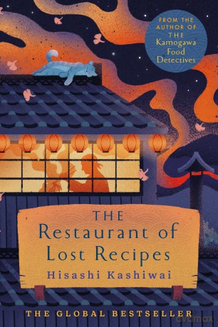 The Restaurant of Lost Recipes: The Heart-Warming Japanese Bestseller Perfect for Foodies: 2 (The Kamogawa Food Detectives, 2) - Hisashi Kashiwai [KSIĄŻKA]