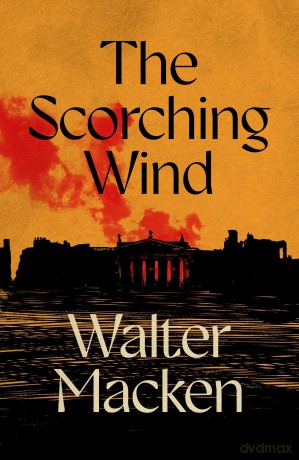 The Scorching Wind: The Final Instalment of the Ambitious and Enthralling Irish Trilogy (Irish Trilogy, 3) - Walter Macken [KSIĄŻKA]