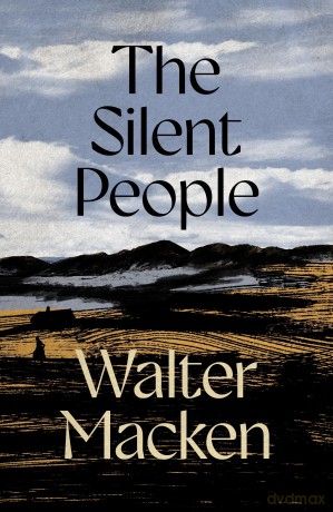 The Silent People: The Second Impressive and Engrossing Story in the Irish Trilogy (Irish Trilogy, 2) - Walter Macken [KSIĄŻKA]