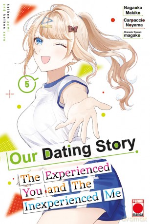 Our Dating Story Volume 5: The Experienced You and The Inexperienced Me - Nagaoka Makiko [KOMIKS]