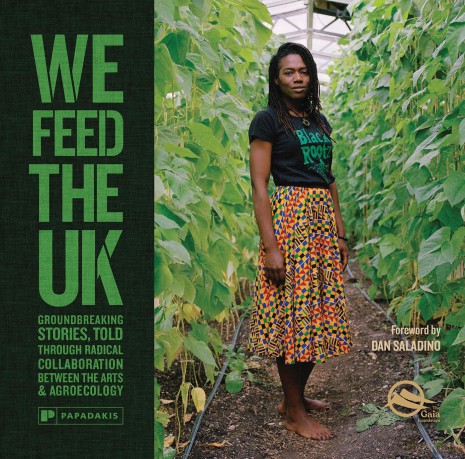We Feed The UK: Groundbreaking stories, told through radical collaboration between the arts and agroecology - The Gaia Foundation [KSIĄŻKA]