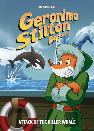 Geronimo Stilton Reporter Vol. 18: Attack of the Killer Whale (Geronimo Stilton Reporter Graphic Novels) - Geronimo Stilton [KSIĄŻKA]